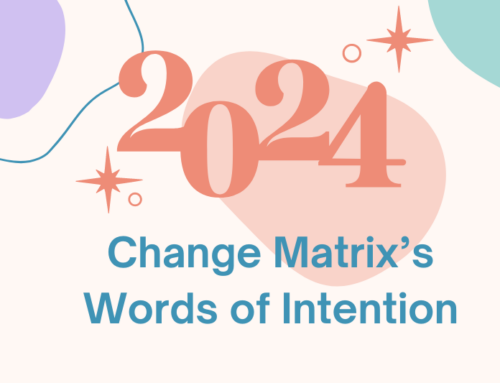 Change Matrix’s 2024 Words of Intention