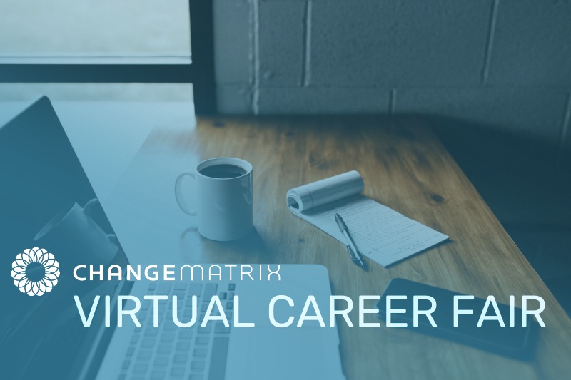 A Table with a notepad, laptop computer, coffee cup, and pen overlayed with a light blue hue and the words Change Matrix Virtual Career Fair across the bottom