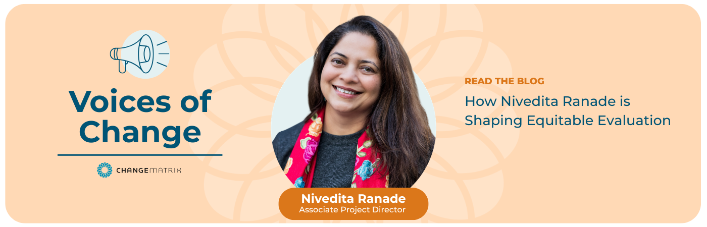 A promotional banner on a peach background features a central circular portrait of Nivedita Ranade, who smiles warmly while wearing a dark top and a bright red, floral-embroidered scarf. To the left, a megaphone icon sits above the large title 'Voices of Change' and the Change Matrix logo. To the right, text provides the headline 'How Nivedita Ranade is Shaping Equitable Evaluation,' inviting viewers to read the blog.